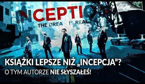 Książki LEPSZE niż “Incepcja”?! O tym autorze NIE SŁYSZAŁEŚ!