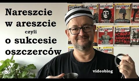 Nareszcie w areszcie, czyli o sukcesie oszczerców