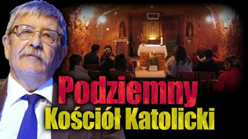 Podziemny Kościół katolicki wczoraj i dziś – jak się tworzy