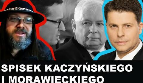 Spisek Kaczyńskiego i Morawieckiego