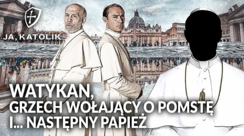 Watykan, GRZECH wołający o pomstę i… NASTĘPNY papież!