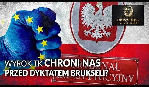 Wyrok TK CHRONI NAS przed DYKTATEM Brukseli?!