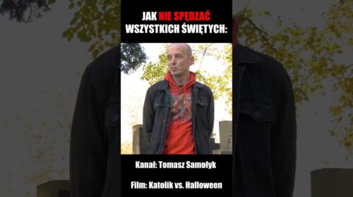 Jak NIE SPĘDZAĆ Wszystkich Świętych