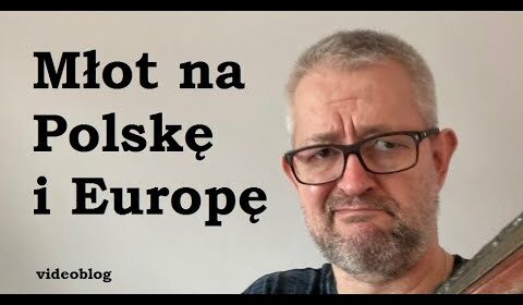 Młot na Polskę i Europę