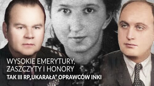 Wysokie emerytury, zaszczyty i honory. Tak III RP „ukarała” oprawców INKI