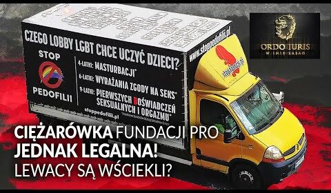 Ciężarówka Fundacji Pro jednak LEGALNA?