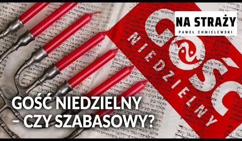 Gość Niedzielny – czy Szabasowy?