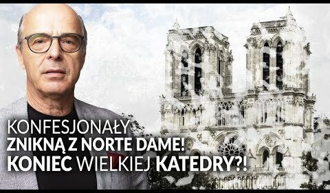 Konfesjonały znikną z NOTRE DAME! To KONIEC wielkiej KATEDRY?