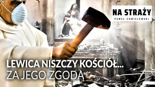 Lewica niszczy Kościół… za jego zgodą?