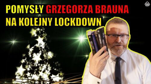 Pomysły Grzegorza Brauna na kolejny lockdown