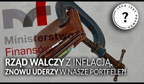 Rząd znowu UDERZY w nasze portfele?! Jak naprawdę wygląda walka z inflacją?