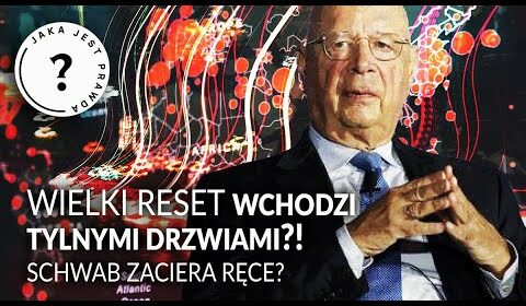 WIELKI RESET wchodzi TYLNYMI DRZWIAMI?