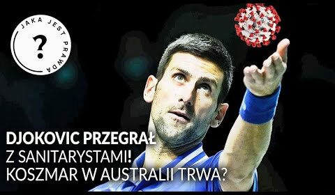 Djokovic PRZEGRAŁ z SANITARYSTAMI! Koszmar w Australii TRWA?