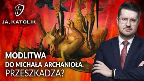 Modlitwa do Michała Archanioła. Komu w KK przeszkadza?