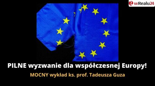 PILNE wyzwanie dla współczesnej Europy!