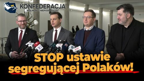 PiS przepycha przez Sejm ustawę segregującą Polaków. Konfederacja mówi NIE!