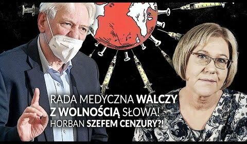 Prof. Horban szefem CENZURY?! Rada Medyczna WALCZY z wolnością słowa!