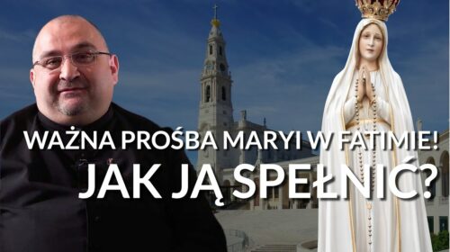 Ważna prośba Maryi w Fatimie! Jak ją spełnić?