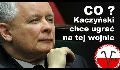 Co Kaczyński chce ugrać na tej wojnie?