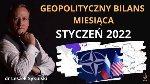 Geopolityczny Bilans Miesiąca – styczeń 2022 r.