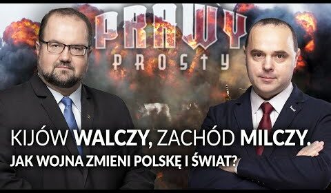 Kijów WALCZY, Zachód MILCZY! Jak wojna zmieni Polskę i świat?