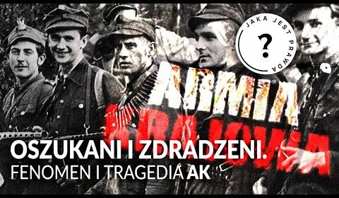 OSZUKAN I ZDRADZENI! Fenomen i tragedia AK