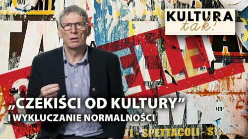 „CZEKIŚCI OD KULTURY” i wykluczanie normalności