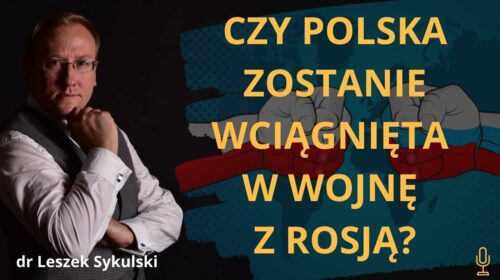 Czy Polska zostanie wciągnięta w wojnę z Rosją?