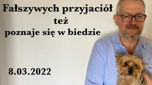 Fałszywych przyjaciół też poznaje się w biedzie