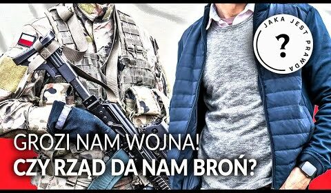 Grozi nam wojna! Czy RZĄD DA NAM BROŃ?