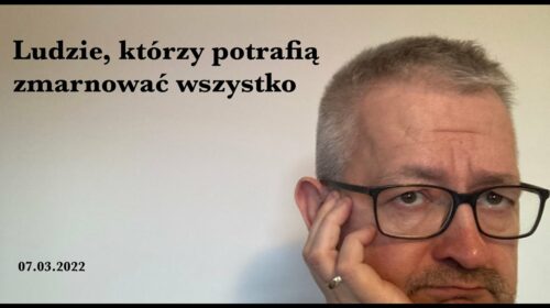 Ludzie, którzy potrafią zmarnować wszystko