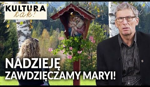 NADZIEJĘ zawdzięczamy Maryi!