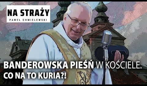 Banderowska pieśń w kościele. Co na to kuria?