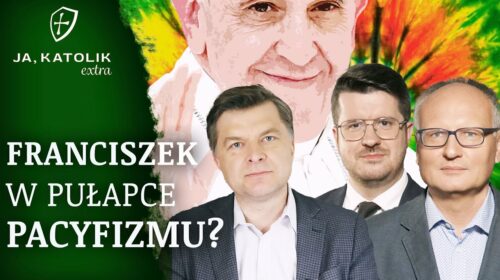 FRANCISZEK w pułapce PACYFIZMU?