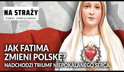 Jak Fatima zmieni Polskę?