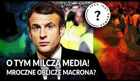 O tym MILCZĄ MEDIA! Mroczne oblicze MACRONA?