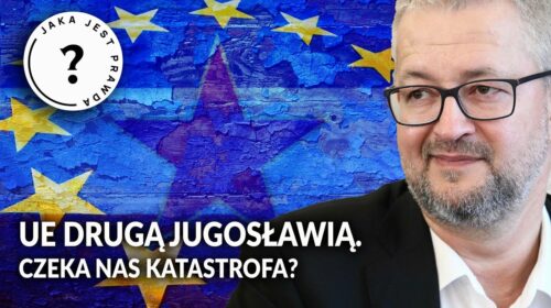 UE drugą JUGOSŁAWIĄ. Czeka nas KATASTROFA?