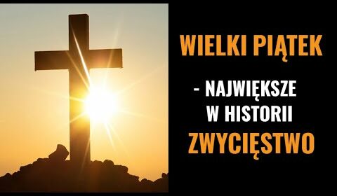 Wielki Piątek NAJWIĘKSZE W HISTORII ZWYCIĘSTWO