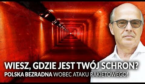 Wiesz, gdzie jest twój SCHRON? Polska BEZRADNA wobec ataku rakietowego