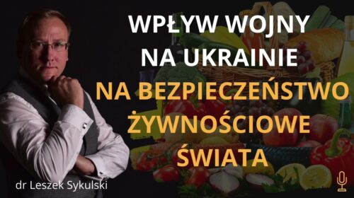 Wojna na Ukrainie a bezpieczeństwo żywnościowe świata