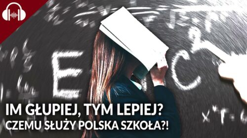 Im głupiej, tym lepiej? Czemu służy POLSKA SZKOŁA?