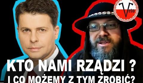 Kto nami rządzi? I co możemy zrobić?