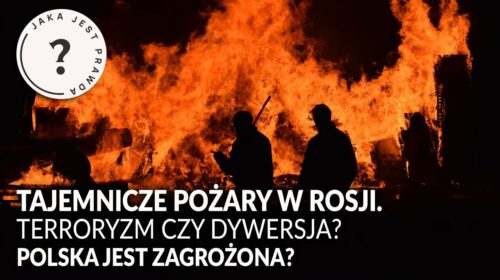 TAJEMNICZE POŻARY W ROSJI! Terroryzm czy dywersja? Polska jest zagrożona?