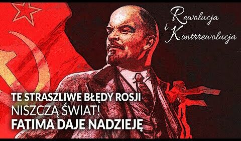 Te straszliwe błędy Rosji niszczą świat! Fatima daje nadzieję