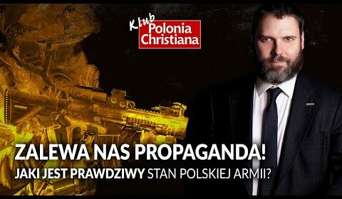 Zalewa nas wojenna propaganda! Jaki jest PRAWDZIWY stan polskiej armii?