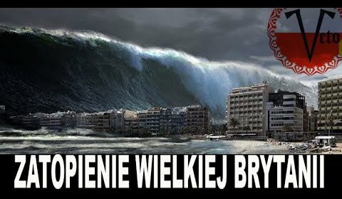 Zatopienie Wielkiej Brytanii…