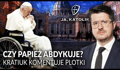 Czy papież rzeczywiście ABDYKUJE?