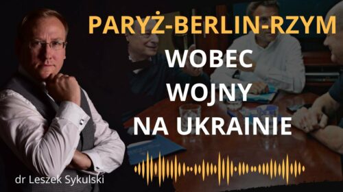 Paryż-Berlin-Rzym wobec wojny na Ukrainie