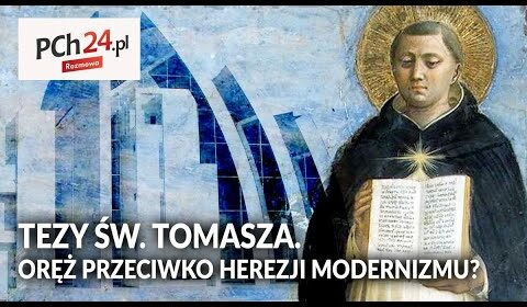 Tezy św. Tomasza. Oręż przeciwko HEREZJI MODERNIZMU