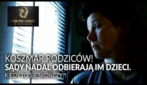 To KOSZMAR RODZICÓW! Sądy są bezwzględne. Czy to się skończy?